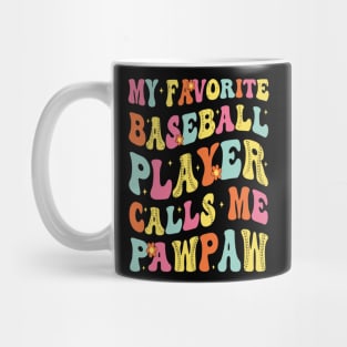 My Favorite Baseball Player Calls Me Pawpaw Father's day Mug